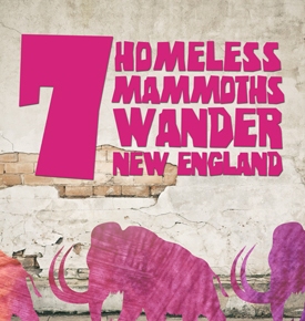“Seven Homeless Mammoths Wander New England”